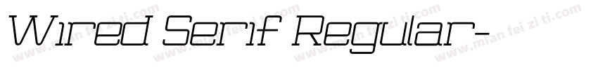 Wired Serif Regular字体转换